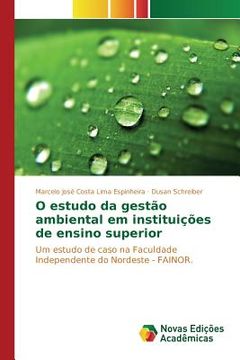 portada O estudo da gestão ambiental em instituições de ensino superior (en Portugués)