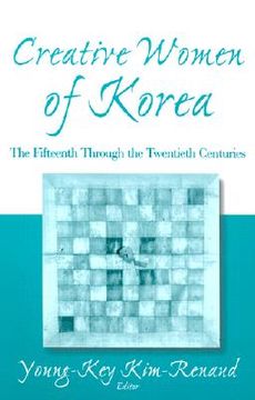 portada creative women of korea: the fifteenth through the twentieth century