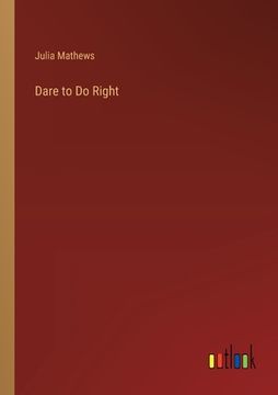 portada Dare to Do Right (en Inglés)