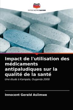 portada Impact de l'utilisation des médicaments antipaludiques sur la qualité de la santé (in French)