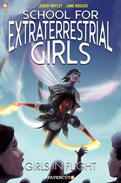 portada School for Extraterrestrial Girls #2: Girls Take Flight 