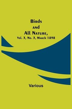portada Birds and All Nature, Vol. 3, No. 3, March 1898 (in English)