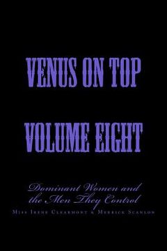 portada Venus on Top - Volume Eight: Dominant Women and the Men They Control (en Inglés)