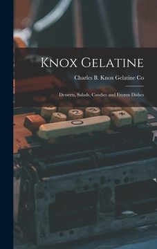 portada Knox Gelatine: Desserts, Salads, Candies and Frozen Dishes (en Inglés)