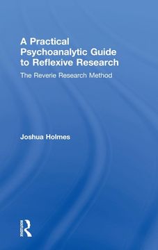 portada A Practical Psychoanalytic Guide to Reflexive Research: The Reverie Research Method 