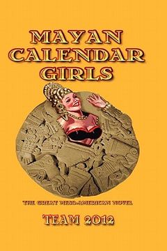 portada mayan calendar girls: the great meso-american novel (en Inglés)