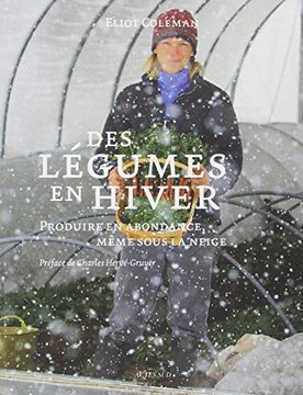 portada Des Légumes en Hiver: Produire en Abondance, Même Sous la Neige (en Francés)