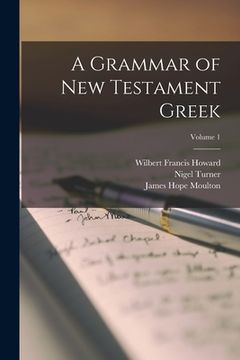 portada A Grammar of New Testament Greek; Volume 1
