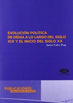 portada Evolucion Politica de Denia a lo Largo del Siglo xix y el Inicio del Siglo xx