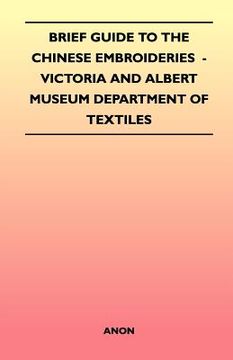 portada brief guide to the chinese embroideries - victoria and albert museum department of textiles (en Inglés)