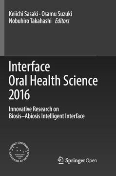 portada Interface Oral Health Science 2016: Innovative Research on Biosis-Abiosis Intelligent Interface (in English)