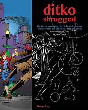 portada Ditko Shrugged: The Uncompromising Life of the Artist Behind Spider-Man (en Inglés)