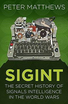 portada Sigint: The Secret History of Signals Intelligence in the World Wars 