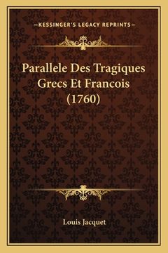 portada Parallele Des Tragiques Grecs Et Francois (1760) (en Francés)