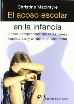 portada El Acoso Escolar en la Infancia: Cómo Comprender las Cuestiones Implicadas y Afrontar el Problema