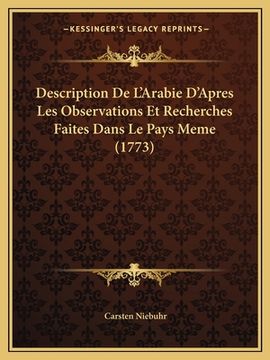 portada Description De L'Arabie D'Apres Les Observations Et Recherches Faites Dans Le Pays Meme (1773) (in French)
