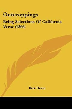 portada outcroppings: being selections of california verse (1866) (en Inglés)