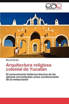 portada arquitectura religiosa colonial de yucat n