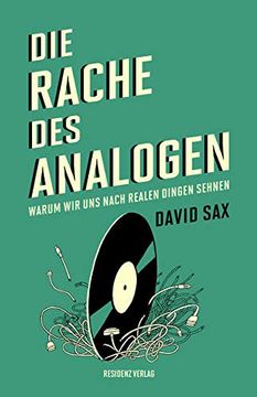 portada Die Rache des Analogen: Warum wir uns Nach Realen Dingen Sehnen (en Alemán)