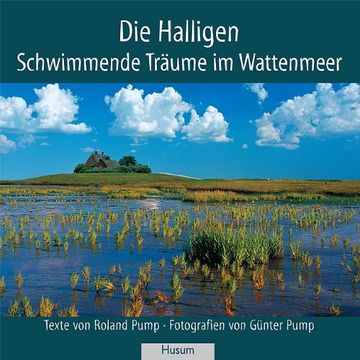 portada Die Halligen: Schwimmende Träume im Wattenmeer (en Alemán)