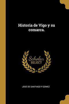 portada Historia de Vigo y su Comarca. (in Spanish)