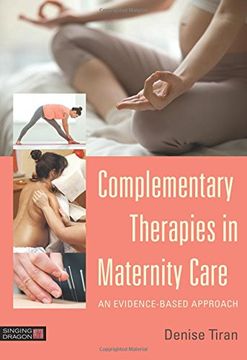 Complementary Therapies in Maternity Care: An Evidence-Based Approach
