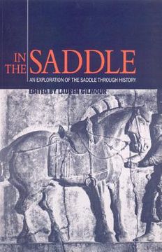 In the Saddle: An Exploration of the Saddle Though History (en Inglés)