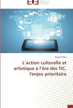 portada L'Action Culturelle Et Artistique A L'Ere Des Tic, L'Enjeu Prioritaire