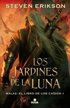 Malaz: el libro de los caídos 1 - los jardínes de la luna (in Spanish)