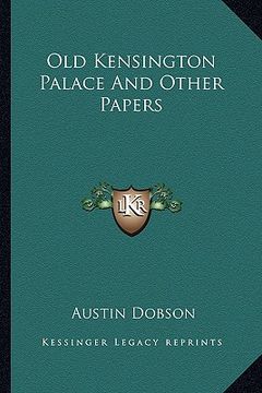 portada old kensington palace and other papers (en Inglés)