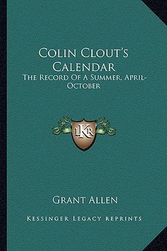 portada colin clout's calendar: the record of a summer, april-october (in English)