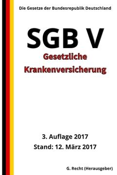 portada SGB V - Gesetzliche Krankenversicherung, 3. Auflage 2017 (en Alemán)
