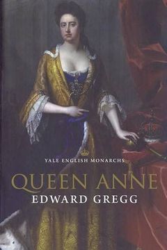 portada Yale English Monarchs - Queen Anne (The English Monarchs Series) (en Inglés)