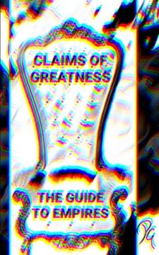 portada Claims of Greatness the Guide to Empires (en Inglés)