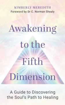 portada Awakening to the Fifth Dimension: A Guide to Discovering the Soul’S Path to Healing (in English)