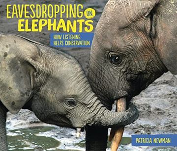 portada Eavesdropping on Elephants: How Listening Helps Conservation (en Inglés)