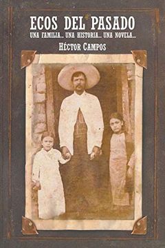 portada Ecos del Pasado: Una Familia.   Una Historia.   Una Novela.