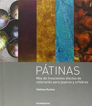 portada Pátinas: Más de Trescientos Efectos de Coloración Para Joyeros y Orfebres