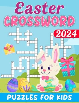 portada 2024 Easter Crossword Puzzles For Kids: Easter Themed Crossword Puzzle Book For Kids With Solutions (en Inglés)