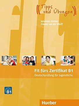 portada Fit Fürs Zertifikat B1, Deutschprüfung Für Jugendliche: Deutsch Als Fremdsprache / Lehrbuch Mit Code Für Mp3-download (hörtexte) (en Alemán)