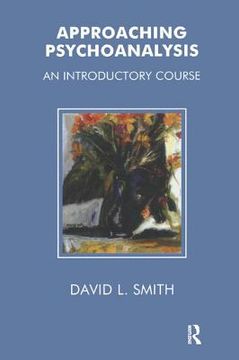 portada approaching psychoanalysis: an introductory course (en Inglés)
