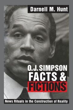 portada O. J. Simpson Facts and Fictions: News Rituals in the Construction of Reality (en Inglés)