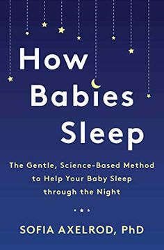 portada How Babies Sleep: The Gentle, Science-Based Method to Help Your Baby Sleep Through the Night (in English)