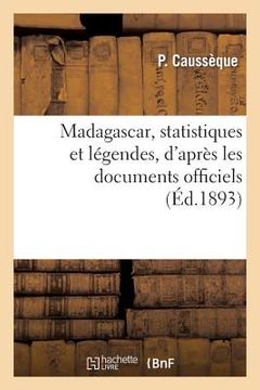 portada Madagascar, Statistiques Et Légendes, d'Après Les Documents Officiels (en Francés)