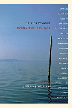 portada Critics at Work: Interviews 1993-2003 (Cultural Front) (en Inglés)