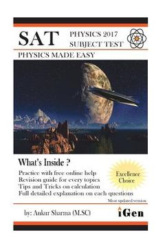 portada SAT PHYSICS 2017 (physics made easy): SAT subject test 2017, SAT Physics 2017, physics made easy, learn the right way with online help (in English)