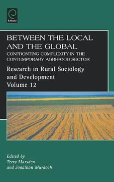 portada between the local and the global: confronting complexity in the contemporary agri-food sector (en Inglés)