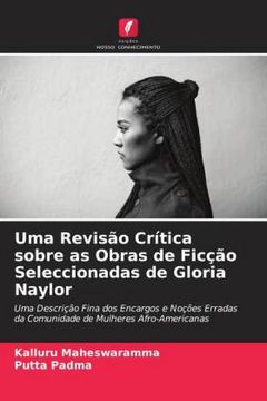 portada Uma Revisão Crítica Sobre as Obras de Ficção Seleccionadas de Gloria Naylor: Uma Descrição Fina dos Encargos e Noções Erradas da Comunidade de Mulheres Afro-Americanas