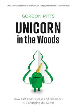 portada Unicorn in the Woods: How East Coast Geeks and Dreamers Are Changing the Game (en Inglés)