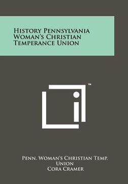 portada history pennsylvania woman's christian temperance union (en Inglés)